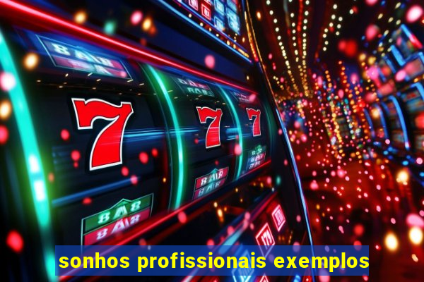 sonhos profissionais exemplos